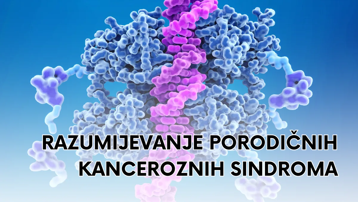 Razumijevanje porodičnih kanceroznih sindroma