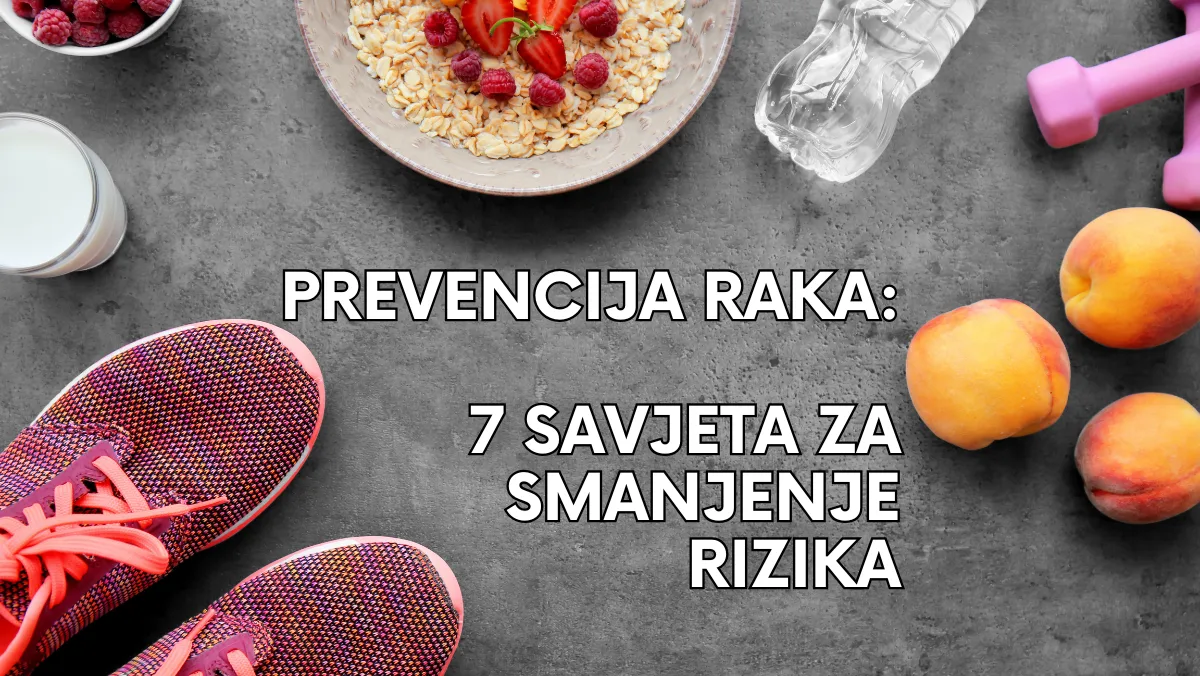 Prevencija raka: 7 savjeta za smanjenje rizika